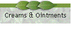 Creams & Ointments