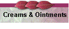 Creams & Ointments